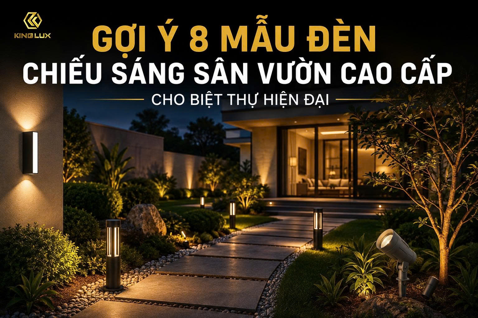 Gợi ý 8 mẫu đèn chiếu sáng sân vườn cao cấp cho biệt thự hiện đại